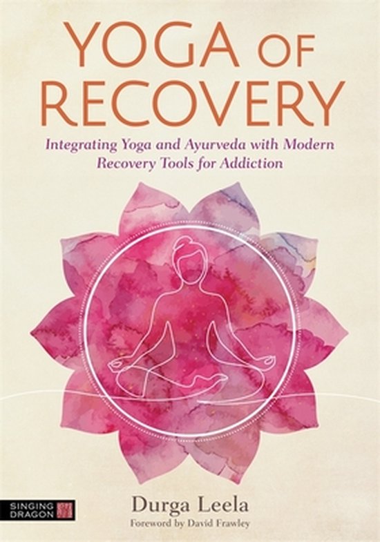 Yoga of Recovery from Addiction